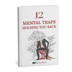 12 Mental Traps Holding You Back